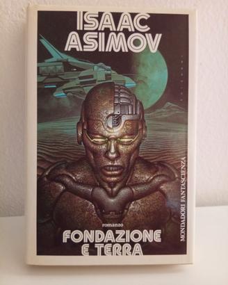 ISAAC ASIMOV - FONDAZIONE E TERRA Prima ed. 1987