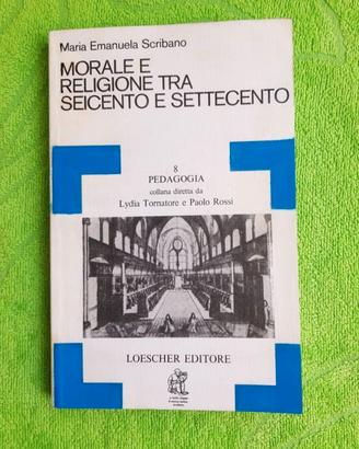 Morale e religione tra 600 e 700. M E. Scribano
