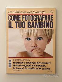Come fotografare il tuo bambino - Editrice Reflex