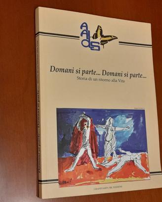 Domani si parte... Storia di un ritorno alla Vita.