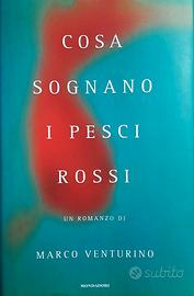 COSA SOGNANO I PESCI ROSSI di Marco Venturino