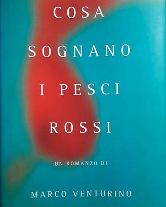 COSA SOGNANO I PESCI ROSSI di Marco Venturino