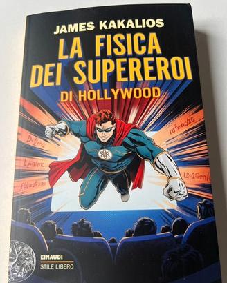 Libro Kakalios La fisica dei supereroi Nuovo