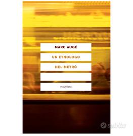 Un etnologo nel metró-Marc augé