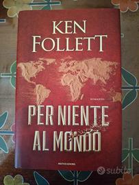Libro Per niente al mondo di Ken Follett