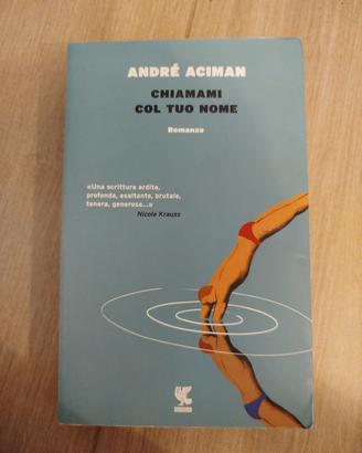 Chiamami col tuo nome - André Aciman