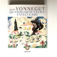 Kurt Vonnegut, Quando sei felice, notalo. 2022