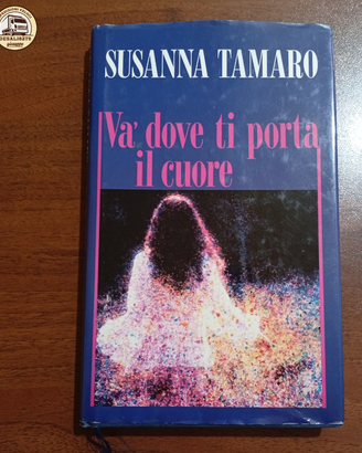 Va’ dove ti porta il cuore - Susanna Tamaro