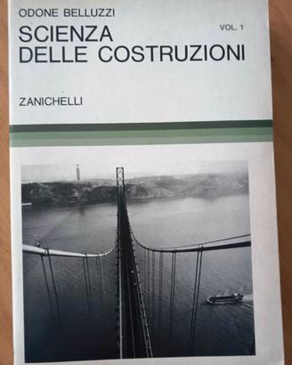 Scienza delle Costruzioni -Vol. 1 - Odone Belluzzi