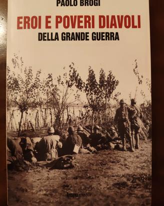 eroi e poveri diavoli della grande guerra