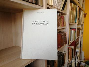 MOSAICI ANTICHI DI SAN MARCO AVENEZIA BETTINI 1944