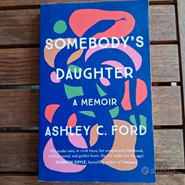 Somebody's daughter: a memoir. Ashley C. Ford 