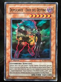 DUPLICANTE - EROE DEL DESTINO / Yugioh/POTD/ super