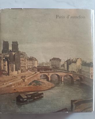 Libro d'Arte SKIRA 1957 - "Paris d'autrefois" di P