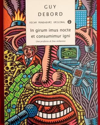Guy Debord -IN GIRUM IMUS NOCTE ET CONSUMIMUR IGNI