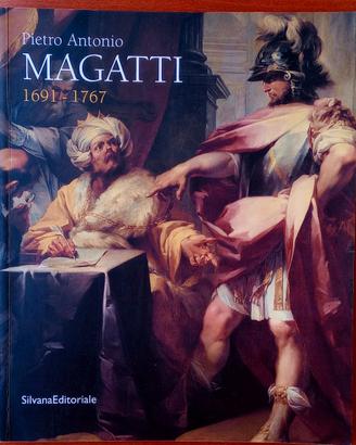 PIETRO ANTONIO MAGATTI, 1691-1767.  Silvana Ed.le