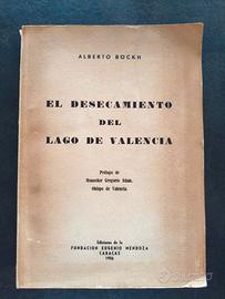 El desecamiento del Lago de Valencia Alberto Böck