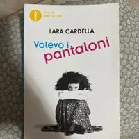 Libro Volevo I Pantaloni, Lara Cardella
