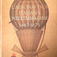 L'Aeronautica italiana nell'immagine 1487-1875