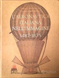 L'Aeronautica italiana nell'immagine 1487-1875