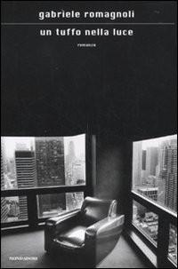 Un tuffo nella luce, G. Romagnoli, Mondadori, 2010
