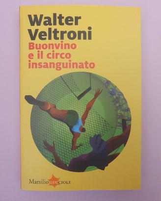 Walter Veltroni - Buonvino e il Circo Insanguinato