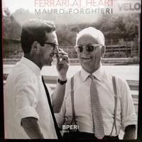FERRARI NEL CUORE MAURO FORGHIERI