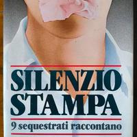 Silenzio Stampa. 9 Sequestrati Raccontano.