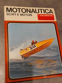 LIBRO MOTONAUTICA SCAFI E MOTORI  1971