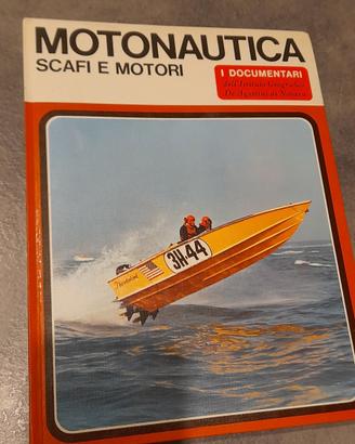 LIBRO MOTONAUTICA SCAFI E MOTORI  1971