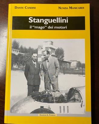 STANGUELLINI il “Mago” dei motori - Ed. Il Fiorino