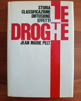 Libro Le Droghe Jean Marie Pelt 1985