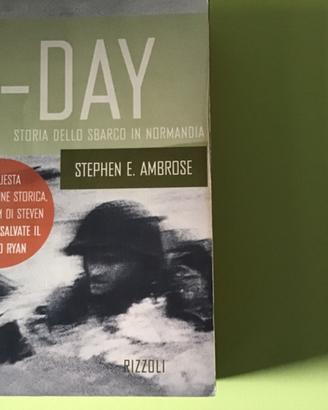 S.E. Ambrose, D-Day storia dello sbarco in Normand