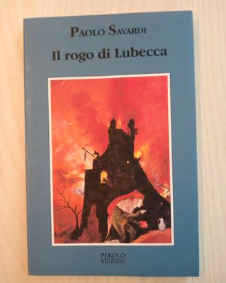Paolo Savardi - Il rogo di Lubecca