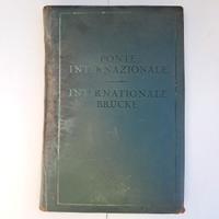 Ponte Internazionale Internationale Brücke” 1936