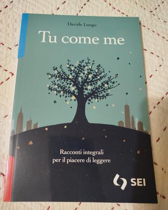 Tu come me - Racconti integrali - Davide Longo