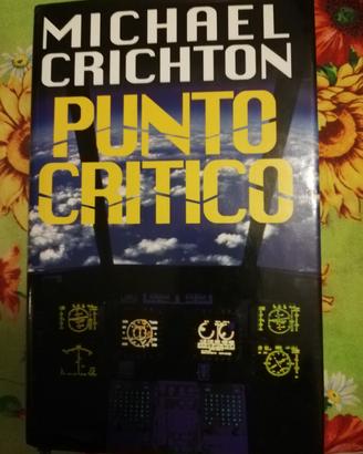 MICHAEL CRICHTON PUNTO CRITICO 1a Edizione 1998 