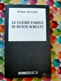 Le ultime parole di Dutch Schultz" di W. Burroughs