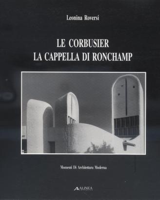 LE CORBUSIER LA CAPPELLA DI RONCHAMP