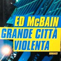 GRANDE CITTA’ VIOLENTA - McBain