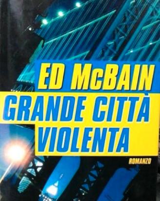GRANDE CITTA’ VIOLENTA - McBain