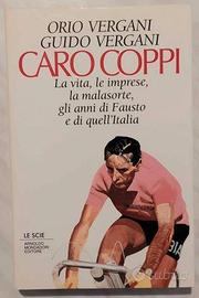 Caro Fausto Coppi:la vita,le imprese,la malasorte