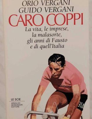 Caro Fausto Coppi:la vita,le imprese,la malasorte