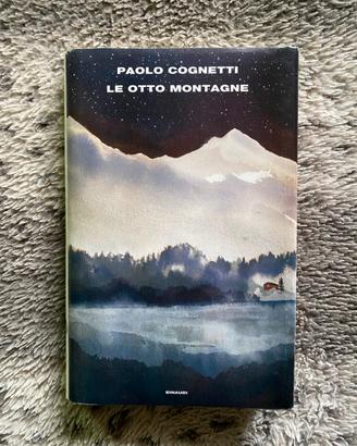 Le Otto Montagne (Paolo Cognetti, Einaudi)
