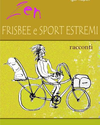 ZEN, FRISBEE e SPORT ESTREMI