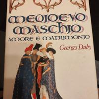 Duby. Medioevo maschio. Laterza