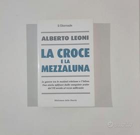 La croce e la mezzaluna - Alberto Leoni (2009)