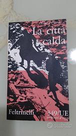 LA CITTA' CALDA - 1a ed. 1961 - Giulio Petroni -