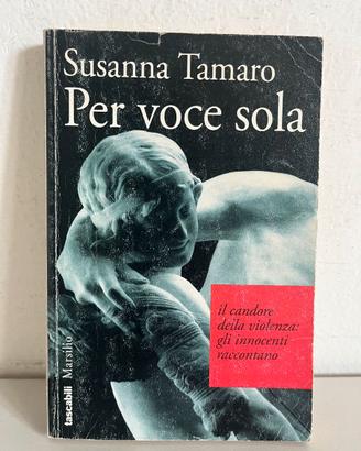 Libro Susanna Tamaro - Per voce sola - Marsilio