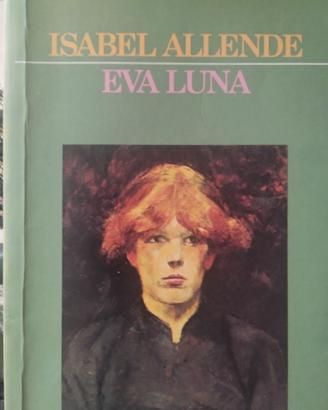 Isabel Allende: Eva Luna. Ines dell anima mia.
